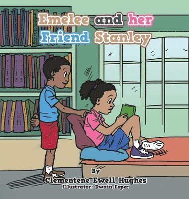 Clementene Ewell Hughes - Emelee and Her Friend Stanley, Inbunden