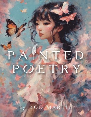 Rod Martin - Painted Poetry, Häftad