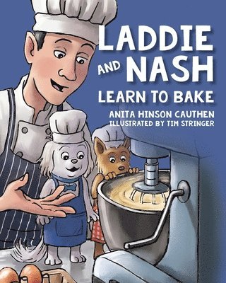 Anita Hinson Cauthen - Laddie and Nash Learn to Bake, Häftad