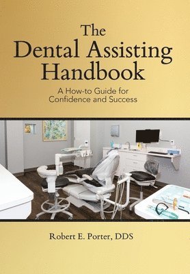 Robert E Porter - Dental Assisting Handbook, Inbunden
