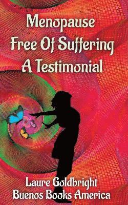 Laure Goldbright - Menopause Free of Suffering, Häftad