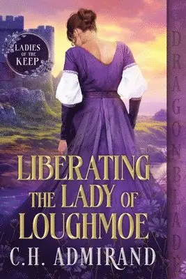 C H Admirand - Liberating the Lady of Loughmoe, Häftad. Tillgänglighet: Lägg i varukorg