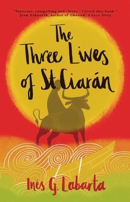 Ines G Labarta - Three Lives of St. Ciaran, Häftad