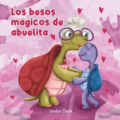Leslie N Clark - besitos mágicos de abuelita, Häftad