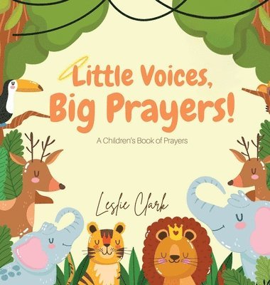 Leslie N Clark - Little Voices, Big Prayers!, Inbunden