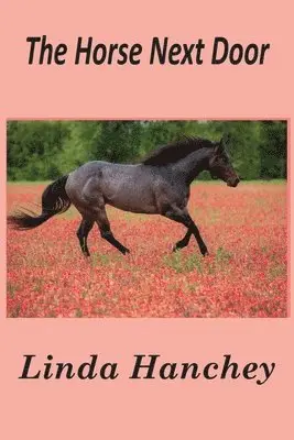 Linda Hanchey - Horse Next Door, Häftad. Tillgänglighet: Lägg i varukorg