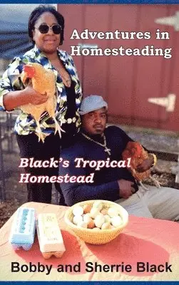 Sherrie Black, Bobby Black - Adventures in Homesteading, Inbunden. Tillgänglighet: Lägg i varukorg