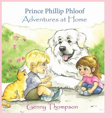 Genny Thompson - Prince Phillip Phloof Adventures at Home, Inbunden
