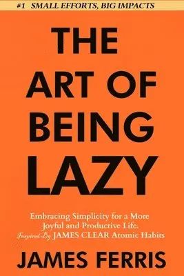 James Ferris - Art of Being Lazy, Häftad. Tillgänglighet: Lägg i varukorg