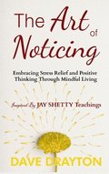 art of Noticing Inspired By Jay Shetty