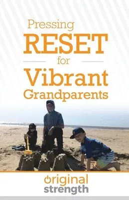 Original Strength Systems - Pressing RESET for Vibrant Grandparents, Häftad. Tillgänglighet: Lägg i varukorg