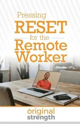 Original Strength Systems, Robert Brinkley Jr - Pressing RESET for the Remote Worker, Häftad. Tillgänglighet: Lägg i varukorg