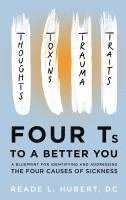 Reade L Hubert - 4Ts to a Better You, Inbunden
