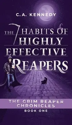C a Kennedy - 7 Habits of Highly Effective Reapers, Inbunden. Tillgänglighet: Lägg i varukorg
