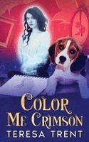 Teresa Trent - Color Me Crimson, Häftad. Tillgänglighet: Lägg i varukorg