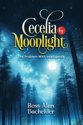 Ross Alan Bachelder - Cecelia by Moonlight, Häftad. Tillgänglighet: Lägg i varukorg