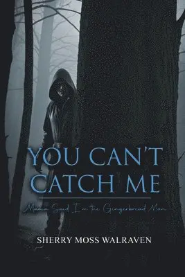 Sherry Moss Walraven - You Can't Catch Me: Mama Said I'm the Gingerbread Man, Häftad. Tillgänglighet: Lägg i varukorg