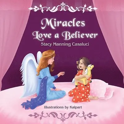 Stacy Manning Casaluci - Miracles Love a Believer, Häftad. Tillgänglighet: Lägg i varukorg