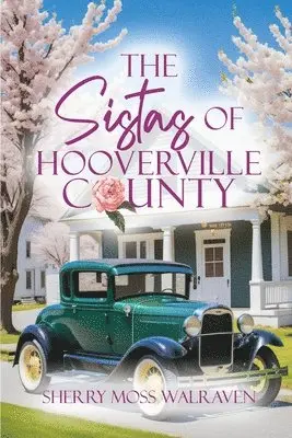 Sherry Moss Walraven - The Sistas of Hooverville County, Häftad. Tillgänglighet: Lägg i varukorg