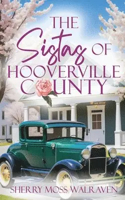 Sherry Moss Walraven - The Sistas of Hooverville County, Inbunden. Tillgänglighet: Lägg i varukorg