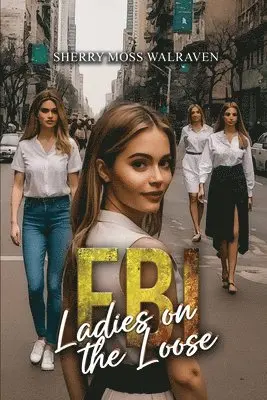 Sherry Moss Walraven - FBI Ladies on the Loose, Häftad. Tillgänglighet: Lägg i varukorg