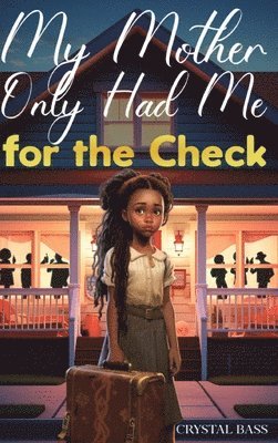 Crystal Bass, Sofia Artola Diaz - My Mother Only Had Me for the Check, Inbunden. Tillgänglighet: Lägg i varukorg
