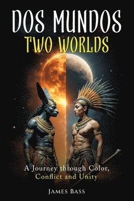James Bass - Dos Mundos Two Worlds, Häftad. Tillgänglighet: Lägg i varukorg