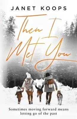 Janet Koops - Then I Met You, Häftad. Tillgänglighet: Lägg i varukorg