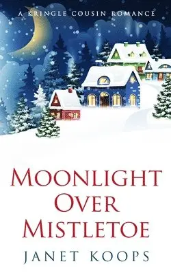 Janet Koops - Moonlight Over Mistletoe, Häftad. Tillgänglighet: Lägg i varukorg