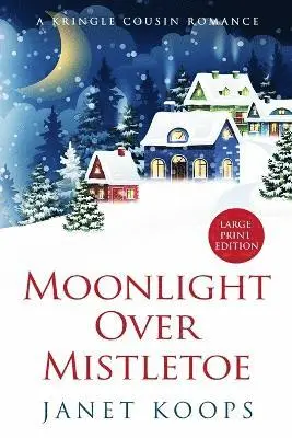 Janet Koops - Moonlight Over Mistletoe, Häftad. Tillgänglighet: Lägg i varukorg