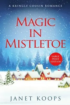 Janet Koops - Magic in Mistletoe, Häftad. Tillgänglighet: Lägg i varukorg