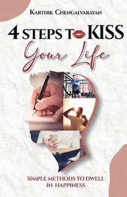 Karthik Chengalvarayan - 4 Steps to Kiss Your Life, Häftad. Tillgänglighet: Lägg i varukorg