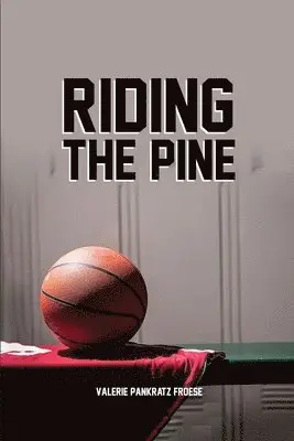 Valerie Pankratz Froese - Riding The Pine, Häftad. Tillgänglighet: Lägg i varukorg