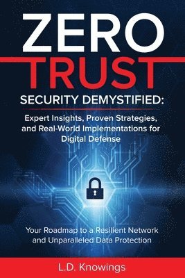 L D Knowings - Zero Trust Security Demystified, Häftad