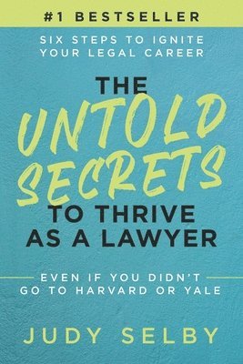Judy Selby - Untold Secrets to Thrive as a Lawyer, Häftad
