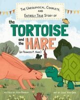 Josh Banday - The Unequivocal, Complete, and Entirely True Story of the Tortoise and the Hare (by Frances P. Hare), Inbunden