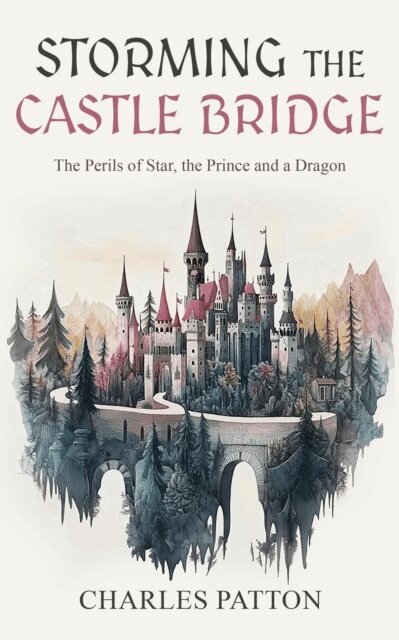Charles Patton - Storming the Castle Bridge, E-bok