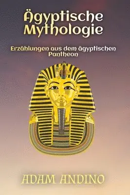 Adam Andino - Ägyptische Mythologie, Häftad. Tillgänglighet: Lägg i varukorg