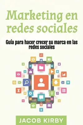 Jacob Kirby - Marketing en redes sociales, Häftad. Tillgänglighet: Lägg i varukorg