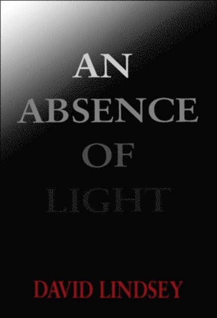 David Lindsey - Absence of Light, E-bok