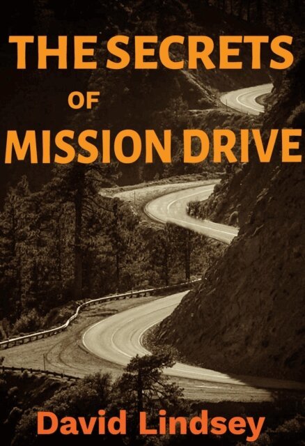 David Lindsey - Secrets of Mission Drive, E-bok