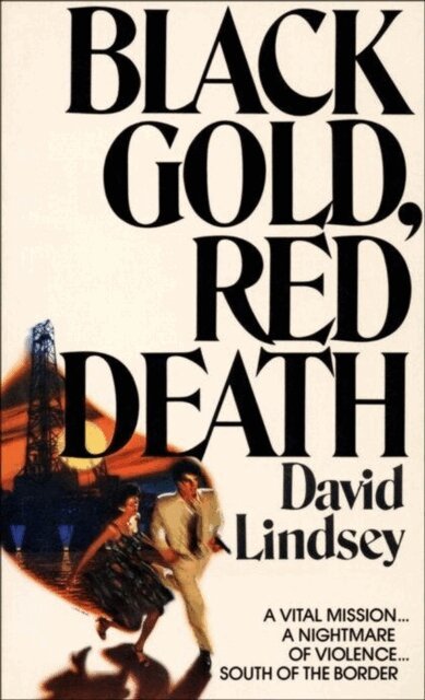 David Lindsey - Black Gold, Red Death, E-bok