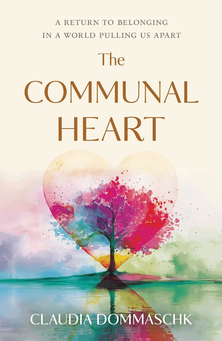 Claudia Dommaschk - Communal Heart, Inbunden