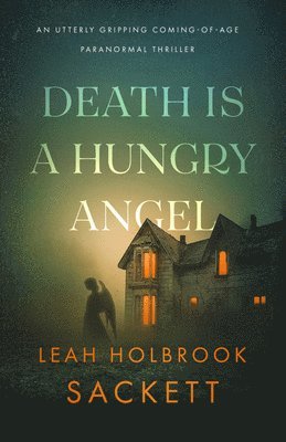 Leah Holbrook Sackett - Death Is a Hungry Angel, Häftad