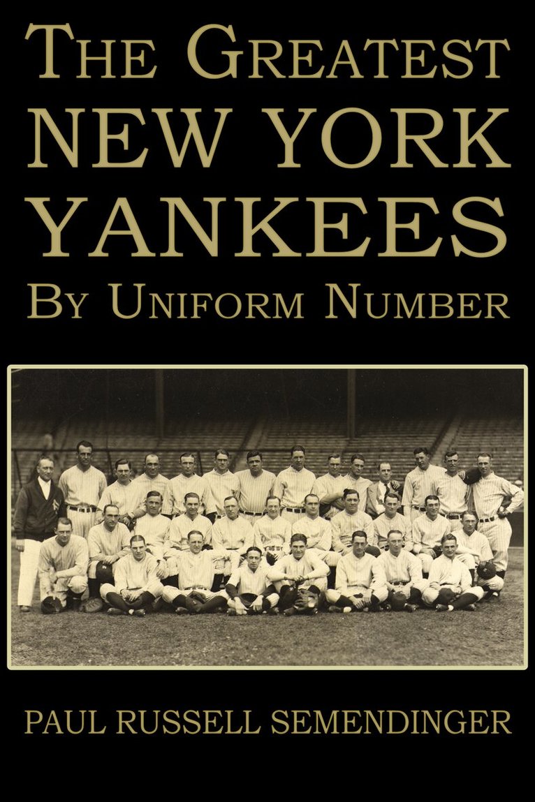 Paul Russell Semendinger - Greatest New York Yankees by Uniform Number, Häftad