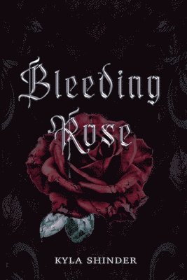 Kyla Shinder - Bleeding Rose, Häftad