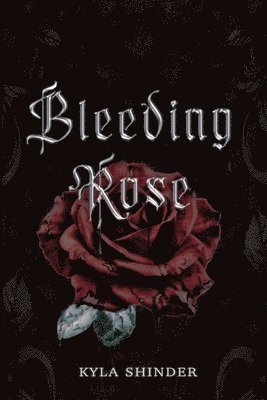Kyla Shinder - Bleeding Rose, Häftad