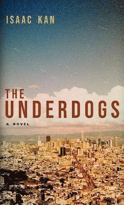 Isaac Kan - Underdogs, Inbunden