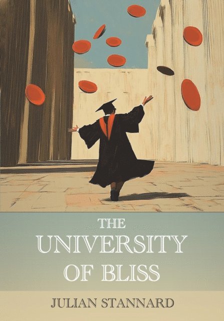 Julian Stannard - University of Bliss, E-bok
