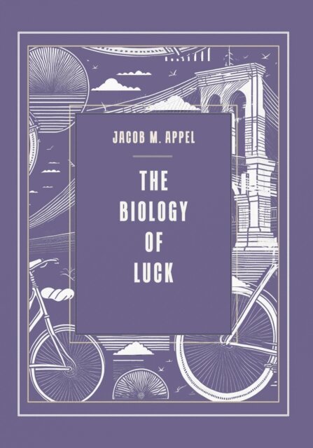 Jacob M. Appel - Biology of Luck, E-bok